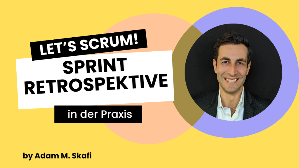 sprint retrospektive adam m. skafi agile coach